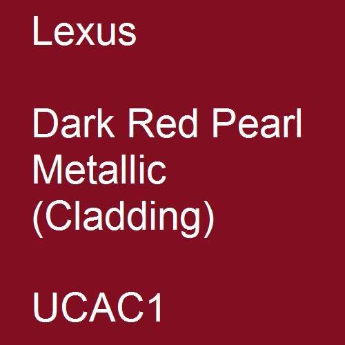 Lexus, Dark Red Pearl Metallic (Cladding), UCAC1.